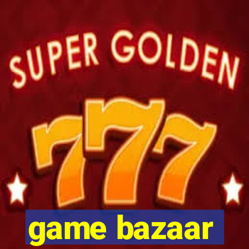 game bazaar